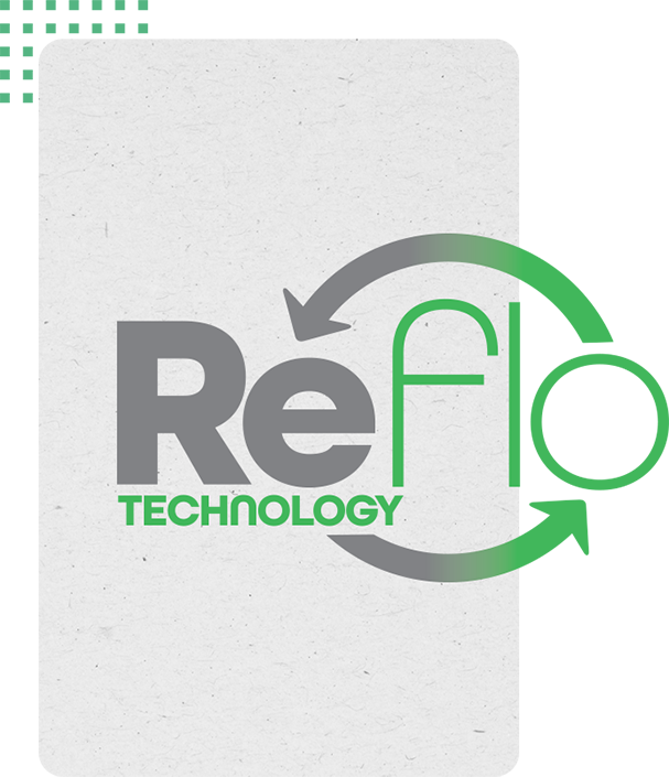Learn about Eco Reflo Technology